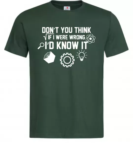 Чоловіча футболка If i were wrong i'd know it Темно-зелений фото