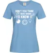 Жіноча футболка If i were wrong i'd know it Блакитний фото
