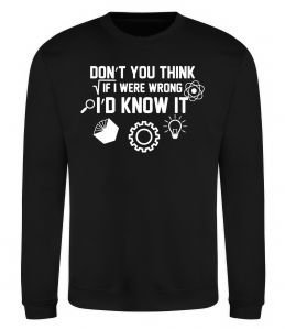 Свитшот If i were wrong i'd know it Свитшот If i were wrong i'd know it