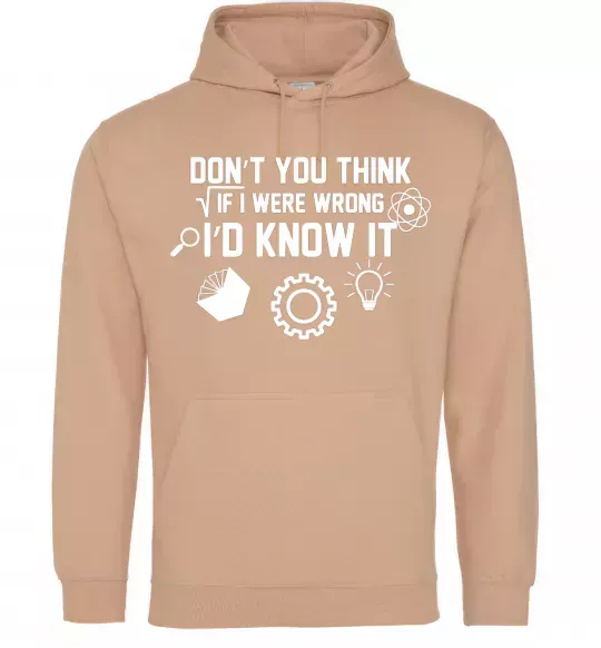 Жіноча толстовка (худі) If i were wrong i'd know it Пісочний фото