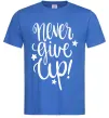 Чоловіча футболка Never give up lettering Яскраво-синій Чоловіча футболка Never give up lettering Яскраво-синій фото
