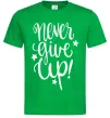 Чоловіча футболка Never give up lettering Зелений Чоловіча футболка Never give up lettering Зелений фото