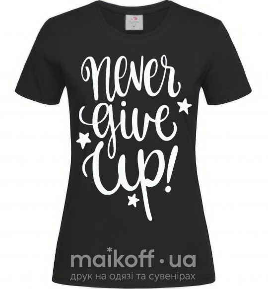 Жіноча футболка Never give up lettering Чорний фото