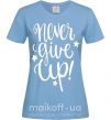 Жіноча футболка Never give up lettering Блакитний фото