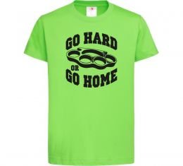 Дитяча футболка Go hard or go home brass knuckles