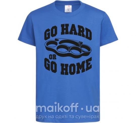 Детская футболка Go hard or go home brass knuckles Ярко-синий фото