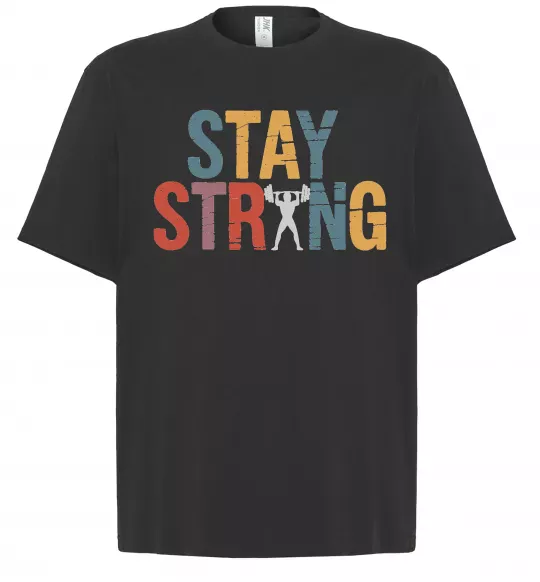 Футболка Оверсайз Stay strong and believe in yourself Черный фото