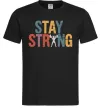 Чоловіча футболка Stay strong and believe in yourself Чорний Чоловіча футболка Stay strong and believe in yourself Чорний фото