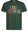 Чоловіча футболка Stay strong and believe in yourself Темно-зелений Чоловіча футболка Stay strong and believe in yourself Темно-зелений фото