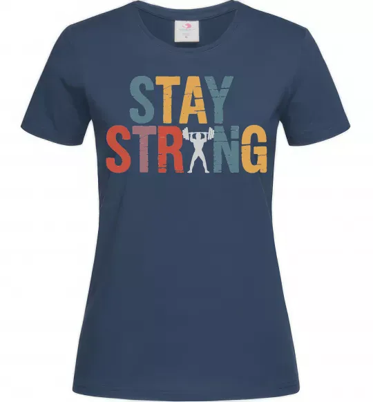 Жіноча футболка Stay strong and believe in yourself Темно-синій фото