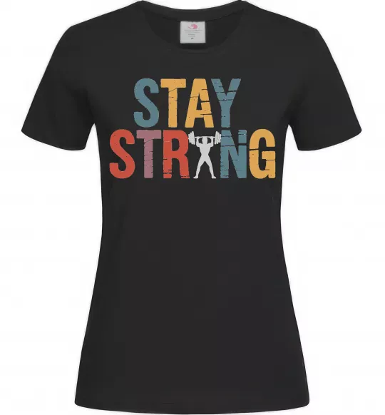Жіноча футболка Stay strong and believe in yourself Чорний фото