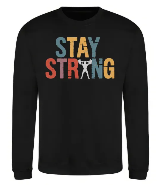 Світшот Stay strong and believe in yourself Чорний фото