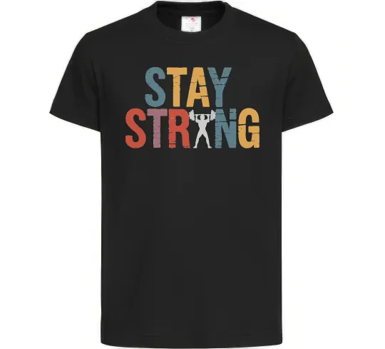 Дитяча футболка Stay strong and believe in yourself Чорний фото