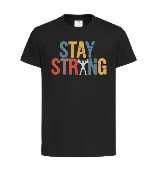 Детская футболка Stay strong and believe in yourself Черный фото