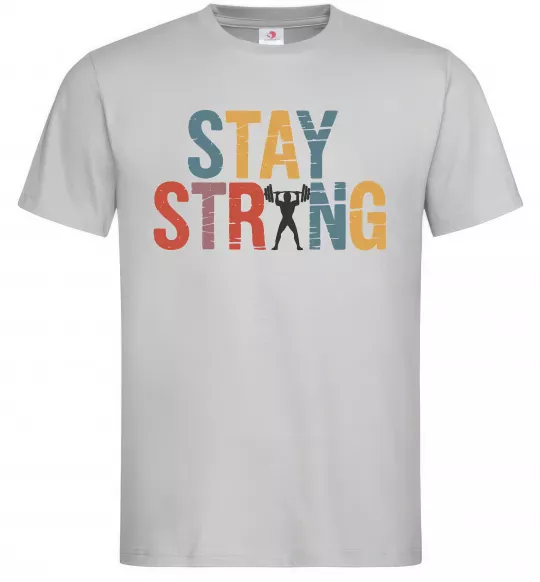 Чоловіча футболка Stay strong and believe in yourself Сірий фото