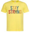 Чоловіча футболка Stay strong and believe in yourself Лимонний Чоловіча футболка Stay strong and believe in yourself Лимонний фото