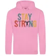 Женская толстовка (худи) Stay strong and believe in yourself Розовый фото