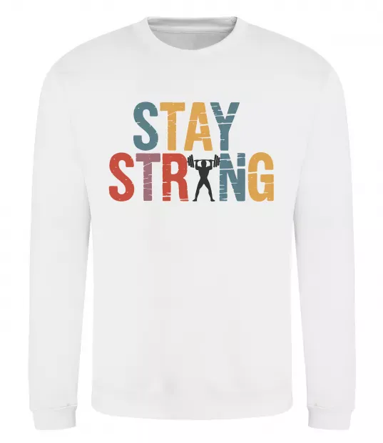 Світшот Stay strong and believe in yourself Білий фото