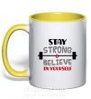 Чашка с цветной ручкой Stay strong and believe in yourself Солнечно желтый фото