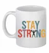 Чашка керамічна Stay strong and believe in yourself Білий фото