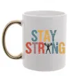 Чашка з кольоровою ручкою Stay strong and believe in yourself Золото фото