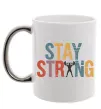 Чашка з кольоровою ручкою Stay strong and believe in yourself Срібло фото
