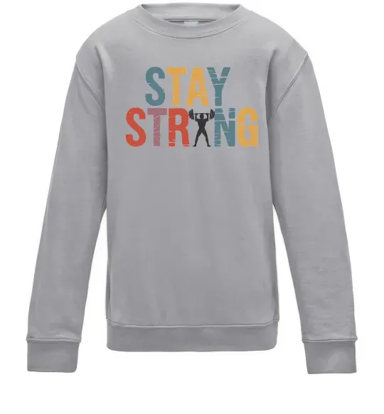 Дитячий світшот Stay strong and believe in yourself Сірий меланж фото