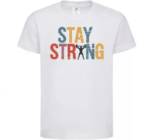 Дитяча футболка Stay strong and believe in yourself Білий фото