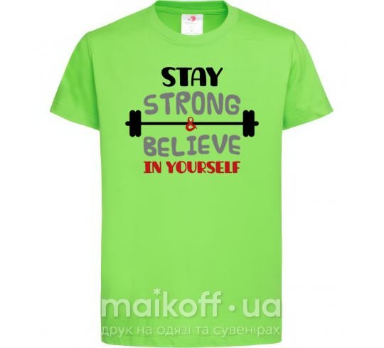 Дитяча футболка Stay strong and believe in yourself Лаймовий фото