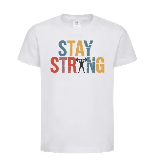 Детская футболка Stay strong and believe in yourself Белый фото