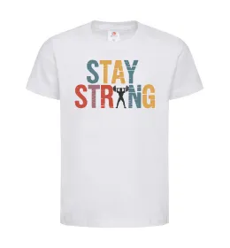 Детская футболка Stay strong and believe in yourself Белый фото