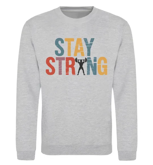 Світшот Stay strong and believe in yourself Сірий меланж фото