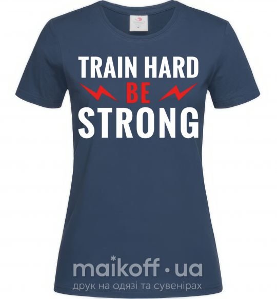 Жіноча футболка Train hard be strong Темно-синій фото