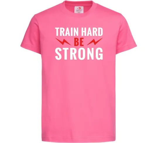 Дитяча футболка Train hard be strong Яскраво-рожевий фото