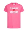 Дитяча футболка Train hard be strong Яскраво-рожевий фото