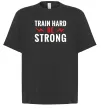 Футболка Оверсайз Train hard be strong Черный фото