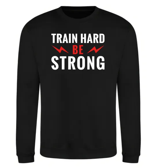 Свитшот Train hard be strong Черный фото