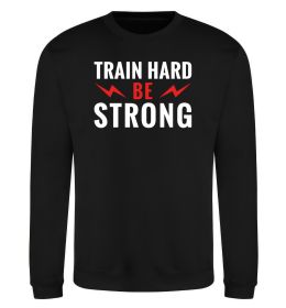 Свитшот Train hard be strong