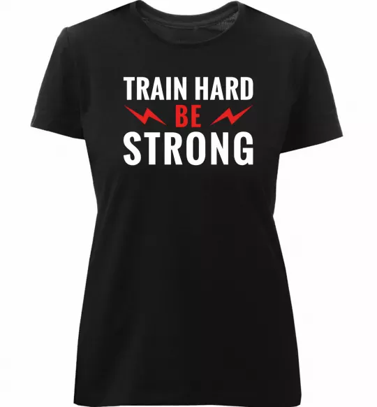 Женская премиум футболка Train hard be strong Черный фото