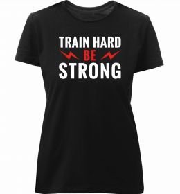 Жіноча преміум футболка Train hard be strong