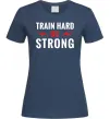 Женская футболка Train hard be strong Темно-синий фото