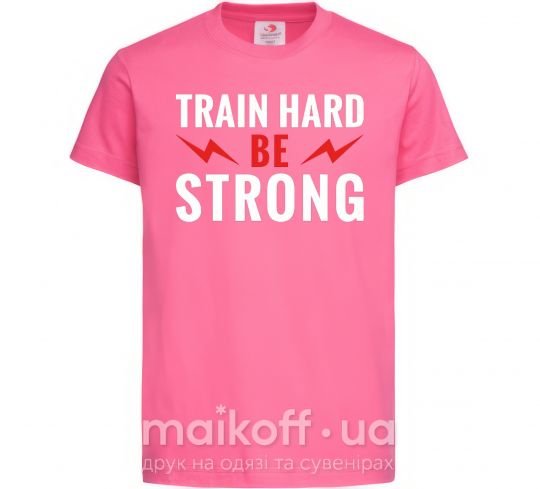 Детская футболка Train hard be strong Ярко-розовый фото
