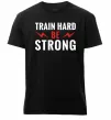 Чоловіча преміум футболка Train hard be strong Чорний фото