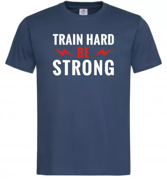 Мужская футболка Train hard be strong Темно-синий фото