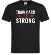 Мужская футболка Train hard be strong Черный Мужская футболка Train hard be strong Черный фото