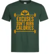 Чоловіча футболка Exuses don't burn calories Темно-зелений фото