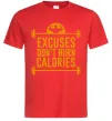 Чоловіча футболка Exuses don't burn calories Червоний фото