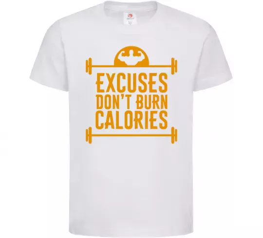 Дитяча футболка Exuses don't burn calories Білий фото