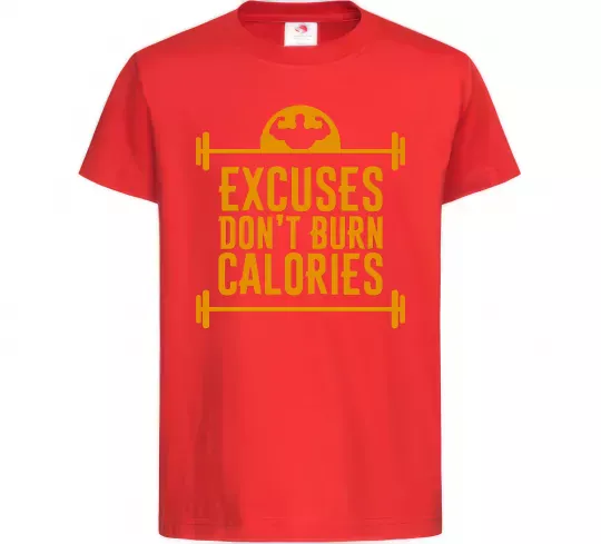 Дитяча футболка Exuses don't burn calories Червоний фото