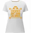 Жіноча преміум футболка Exuses don't burn calories Білий фото